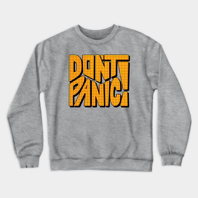 DON'T PANIC! Word Art Crewneck Sweatshirt by Slightly Unhinged